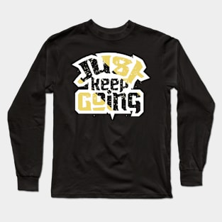 Just Keep Going Long Sleeve T-Shirt